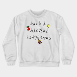 Have A Magical Christmas_1 Crewneck Sweatshirt